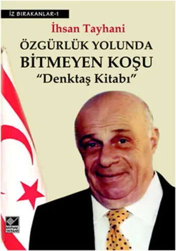 Özgürlük Yolunda Bitmeyen Koşu; Denktaş Kitabı