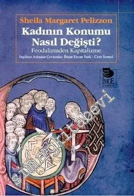 Kadının Konumu Nasıl Değişti: Feodalizmden Kapitalizme -         2020