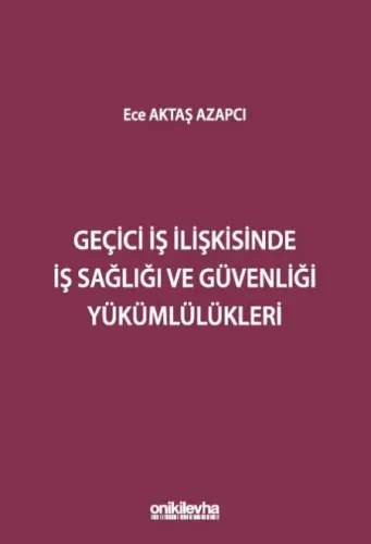 Geçici İş İlişkisinde İş Sağlığı ve Güvenliği Yükümlülükleri