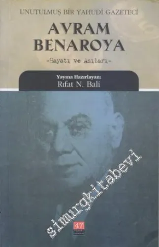 Avram Benaroya: Unutulmuş Bir Yahudi Gazeteci - Hayatı ve Anıları -