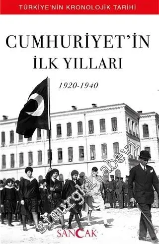 Cumhuriyet'in İlk Yılları (1920 - 1940) - Türkiye'nin Kronolojik Tarihi -