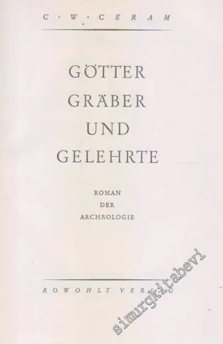 Götter, Gräber und Gelehrte: Roman der Archäologie -        1963