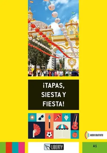 ¡Tapas, Siesta y Fiesta! (Lecturas Liberty) A1