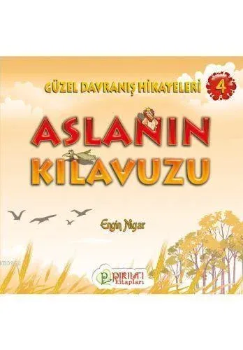 Aslanın Klavuzu; Güzel Davranış Hikayeleri - 4