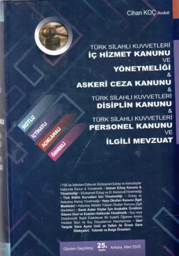 Türk Silahlı Kuvvetleri İç Hizmet Kanunu ve Yönetmeliği-Askeri Ceza Kanunu-Türk Silahlı Kuvvetleri Disiplin Kanunu-Türk Silahlı Kuvvetleri Personel Kanunu ve İlgili Mevzuat