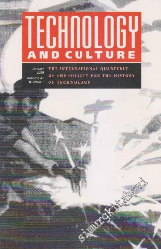 Technology And Culture - The International Quarterly Of The Society For The History Of Technology  - Volume: 41 Number: 1      January