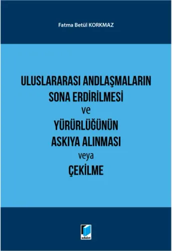 Uluslararası Andlaşmaların Sona Erdirilmesi ve Yürürlüğünün Askıya Alınması veya Çekilme