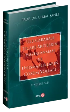 Uluslararası Ticari Akitlerin Hazırlanması ve Uyuşmazlıkların Çözüm Yolları