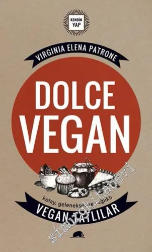 Dolce Vegan : Kolay Geleneksel ve Sağlıklı Vegan Tatlılar -         2018