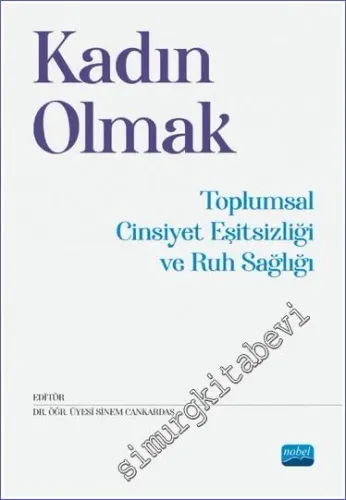 Kadın Olmak : Toplumsal Cinsiyet Eşitsizliği ve Ruh Sağlığı -         2022