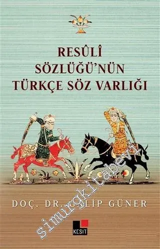 Resüli Sözlüğünün Türkçe Söz Varlığı -         2017