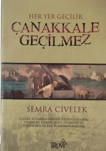 Her Yer Geçilir Çanakkale Geçilmez Semra Civelek Truva %50 indirimli