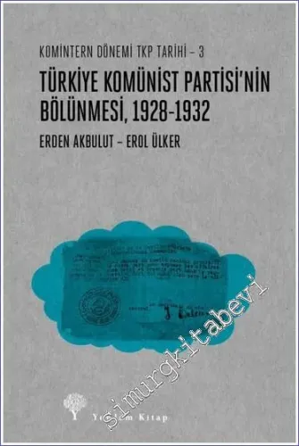 Türkiye Komünist Partisi’nin Bölünmesi (1928-1932) - Komintern Dönemi TKP Tarihi 3 -