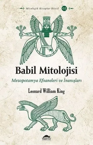 Babil Mitolojisi; Mezopotamya Efsaneleri ve İnanışları