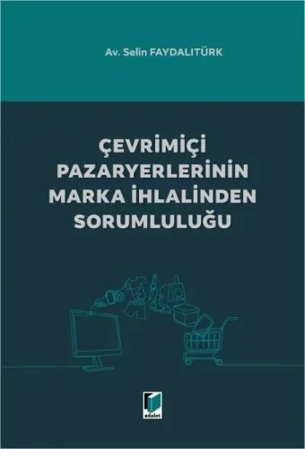 Çevrimiçi Pazaryerlerinin Marka İhlalinden Sorumluluğu Selin Faydalıtü