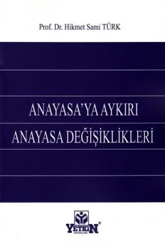 Anayasa'ya Aykırı Anayasa Değişiklikleri