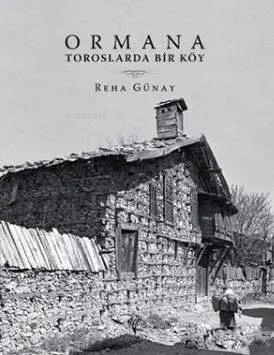 Ormana -  Toroslarda Bir Köy (Ciltli)