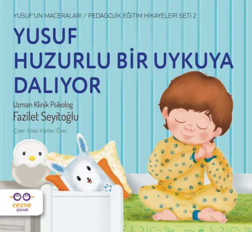 Yusuf Huzurlu Bir Uykuya Dalıyor / Yusuf’un Maceraları / Pedagojik  Eğitim Hikayeleri 2
