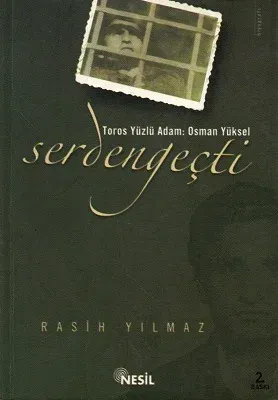 Toros Yüzlü Adam Osman Yüksel Serdengeçti