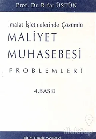 Maliyet Muhasebesi Problemleri İmalat İşletmelerinde Çözümlü