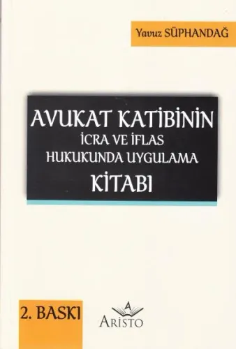 Avukat Katibinin İcra Ve İflas Hukukunda Uygulama Kitabı