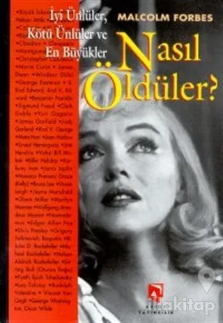 İyi Ünlüler, Kötü Ünlüler ve En Büyükler Nasıl Öldüler?