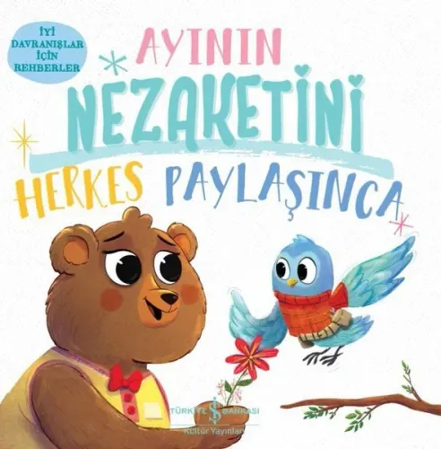 Ayının Nezaketini Herkes Paylaşınca ;İyi Davranişlar İçin Rehberler