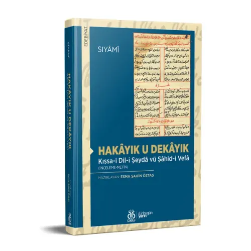 Hakâyık u Dekâyık / Kıssa-i Dil-i Şeydâ vü Şâhid-i Vefâ Sıyâmî Hakâyık u Dekâyık / Kıssa-i Dil-i Şeydâ vü Şâhid-i Vefâ Sıyâmî