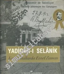 Yâdigar-ı Selanik: Kartpostallarda Evvel Zaman -