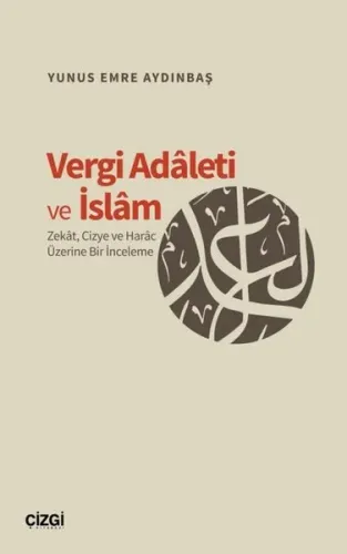 Vergi Adaleti ve İslam - ZekatCizye ve Harac Üzerine Bir İnceleme