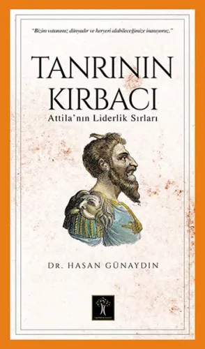 Tanrının Kırbacı; Attila'nın Liderlik Sırları