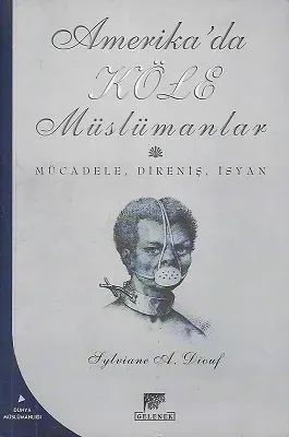Amerika'da Köle Müslümanlar Mücadele, Direniş, İsyan