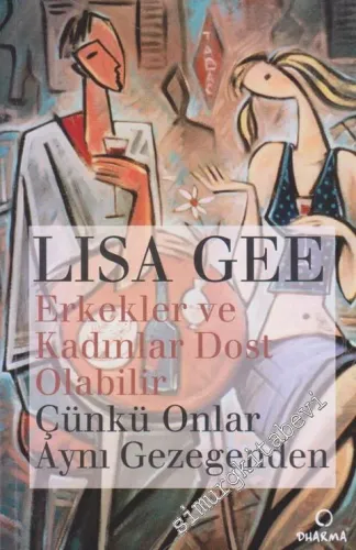 Erkekler ve Kadınlar Dost Olabilir Çünkü Onlar Aynı Gezegenden     -        2006