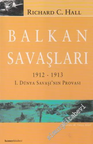 Balkan Savaşları 1912 - 1913 1. Dünya Savaşının Provası -        2003