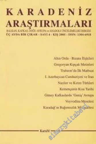 Karadeniz Araştırmaları: Balkan, Kafkas, Doğu Avrupa ve Anadolu İncelemeleri Dergisi - Kış 2005; Cilt 1 Sayı: 4       2004