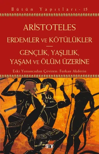 Erdemler ve Kötülükler & Gençlik, Yaşlılık, Yaşam ve Ölüm Üzerine