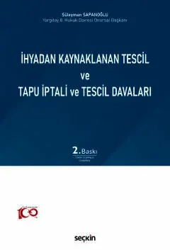 İhyadan Kaynaklanan Tescil ve Tapu İptali ve Tescil Davaları