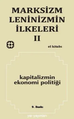 MARKSİZM-LENİNİZMİN İLKELERİ 2 - Kapitalizmin Ekonomi Politiği