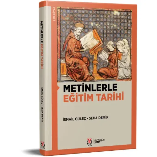 Metinlerle Eğitim Tarihi İsmail Güleç Metinlerle Eğitim Tarihi İsmail Güleç