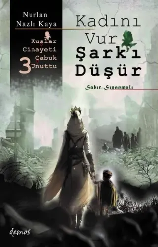Kadını Vur Şark’ı Düşür - Kuşlar Cinayeti Çabuk Unuttu 3;Sabır Sınanmalı