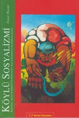 Köylü Sosyalizmi; Kızılbaş-Alevi Hareketi ve Ssoyalist Alevi Hareketi'nin Zorunluluğu
