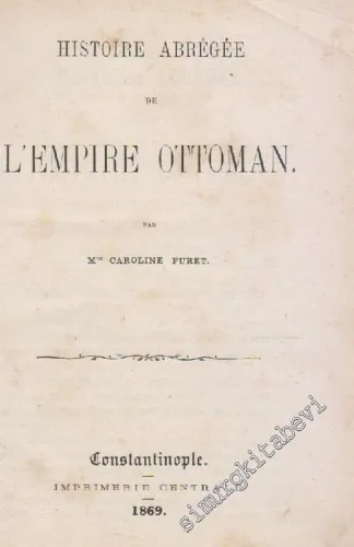 Histoire Abregee De L'Empire Ottoman -        1869