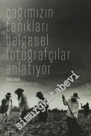 Çağımızın Tanıkları Belgesel Fotoğrafçılar Anlatıyor -         2012
