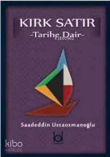 Kırk Satır - Tarihe Dair