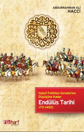 Endülüs Tarihi İslami Fetihten Gırnata'nın Düşüşüne Kadar (711-1492)