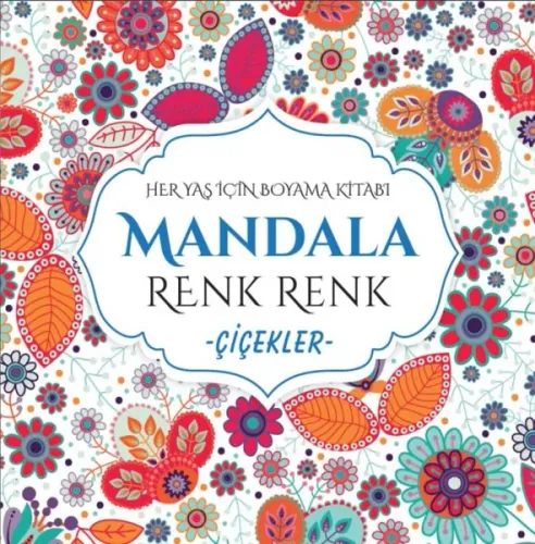 Mandala Renk Renk Çiçekler 9786256392977