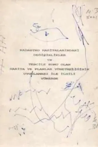 Kadastro Haritalarındaki Değişiklikler ve Tescile Konu Olan Harita ve Planlar Yönetmeliğinin Uygulaması İle İlgili Yönerge