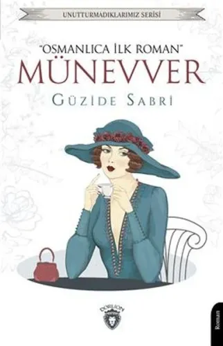 Münevver  "Osmanlıca İlk Roman" ;Unutturmadıklarımız Serisi