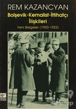 Bolşevik-Kemalist-İttihatçı İlişkileri Yeni Belgeler (1920-1922)