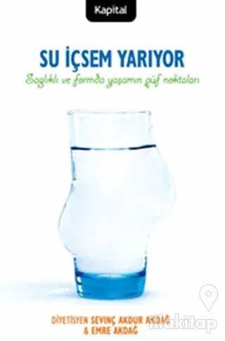 Su İçsem Yarıyor